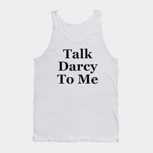 Talk darcy to me Tank Top